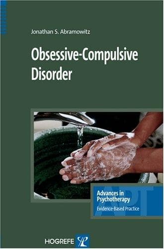 Obsessive-Compulsive Disorder (Advances in Psychotherapy -- Evidence-Based Practice)