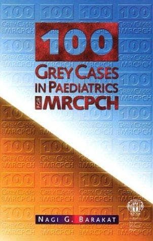 100 Grey Cases in Paediatrics for Mrcpch