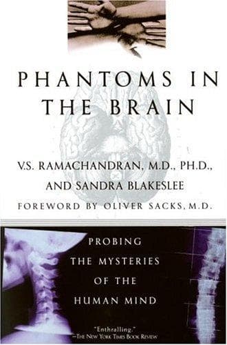 Phantoms in the brain : probing the mysteries of the human mind