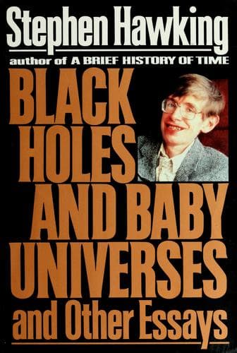 Black holes and baby universes and other essays