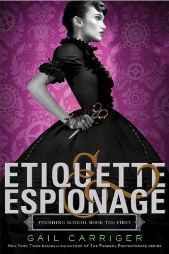Etiquette & espionage (Finishing School #1)