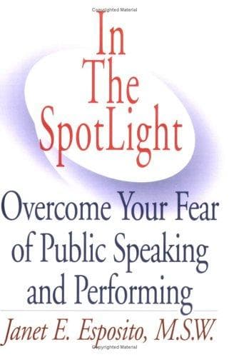 In The SpotLight, Overcome Your Fear of Public Speaking and Performing