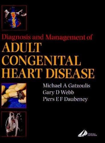 DIAGNOSIS AND MANAGEMENT OF ADULT CONGENITAL HEART DISEASE; ED. BY MICHAEL A. GATZOULIS