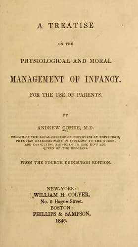 A treatise on the physiological and moral management of infancy
